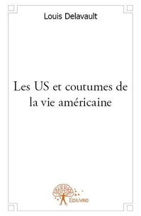 Les Us et coutumes de la vie américaine