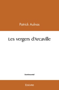 Patrick Aulnas - Les vergers d'arcaville.