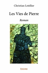 Christian Letellier - Les vies de pierre - Roman.