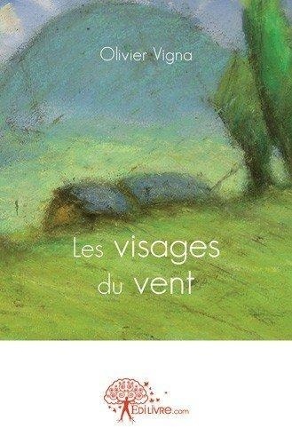 Olivier Vigna - Les visages du vent.