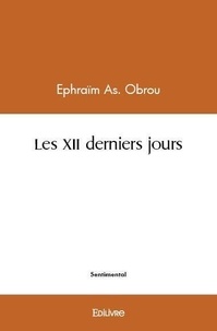 As. obrou ephraïm  obrou Ephraïm - Les xii derniers jours.