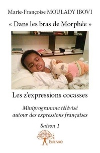 Marie-françoise moulady- Ibovi - Miniprogramme télévisé autour des expressions fran 1 : Les z'expressions cocasses - Miniprogramme télévisé autour des expressions françaises - Saison 1.