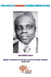 Lionel Charles - Lettre ouverte à la communauté evangélique haïtienne de france.