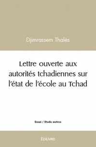 Thales Djimrassem - Lettre ouverte aux autorités tchadiennes sur l’état de l’école au tchad.