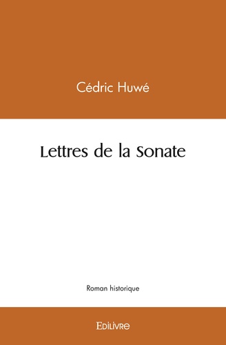 Cédric Huwé - Lettres de la sonate.