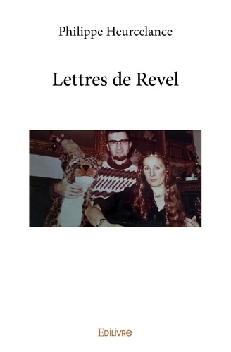 Philippe Heurcelance - Lettres de revel.