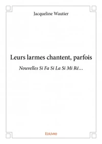 Leurs larmes chantent, parfois