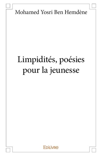Hemdène mohamed yosri Ben - Limpidités, poésies pour la jeunesse.