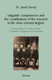 Dr. jamel Sarraj - Linguistic competences and the contributions of the research in the swiss german region. - Training, Method, Context, Analyse, Competence, Integration and Assessment.