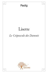 Paolig Paolig - Lisette - Le Crépuscule des Damnés.