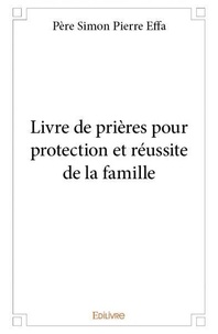 Père simon pierre Effa - Livre de prières pour protection et réussite de la famille.