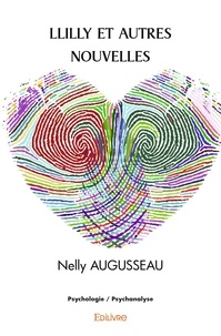 Nelly Augusseau - Llilly et autres nouvelles.