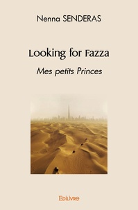 Nenna Senderas - Looking for Fazza - Mes petits Princes.
