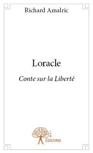 Richard Amalric - Loracle - Conte sur la liberté.