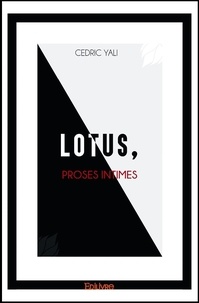 Cédric Yali - Lotus - Proses intimes.