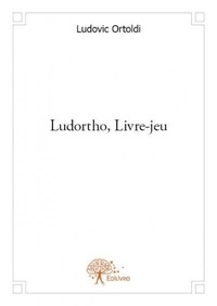 Ludovic Ortoldi - Ludortho, livre jeu.