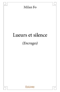 Milan Fo - Lueurs et silence - (Encrages).