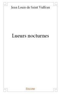 Saint vulfran jean louis De - Lueurs nocturnes.