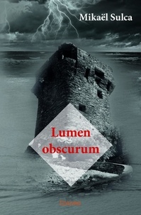 Mikaël Sulca - Lumen obscurum.