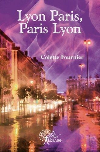 Colette Fournier - Lyon paris, paris lyon.