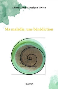 Ma maladie, une bénédiction