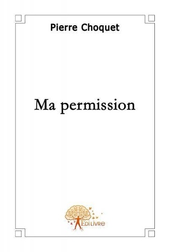 Pierre Chocquet - Ma permission.