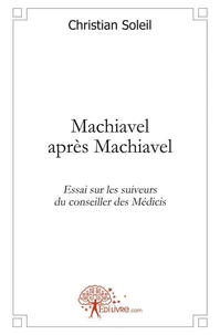 Machiavel après machiavel