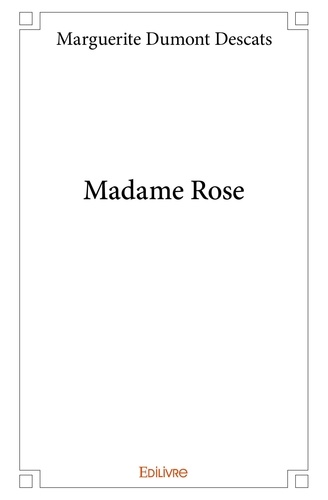Descats marguerite Dumont - Madame rose.