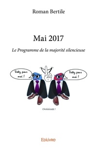 Roman Bertile - Mai 2017 - Le Programme de la majorité silencieuse.