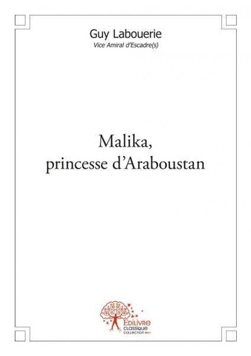 Guy Labouérie - Malika, princesse d'araboustan.