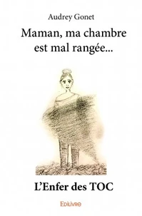 Maman, ma chambre est mal rangée.