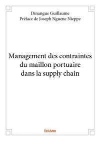 Management des contraintes du maillon portuaire dans la supply chain