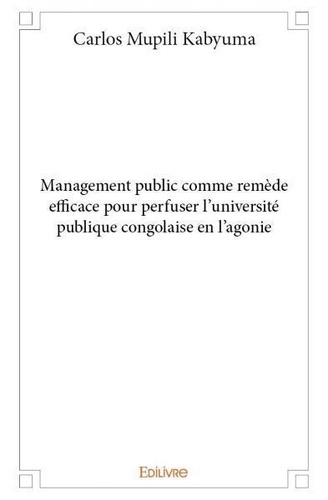 Kabyuma carlos Mupili - Management public comme remède efficace pour perfuser l'université publique congolaise en l'agonie.