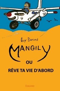 Guy Durand - Mangily - Rêve ta vie d'abord.