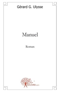 Ulysse gérard G. - Manuel - Roman.