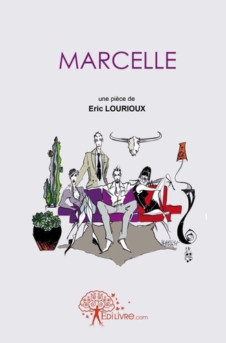 Eric Lourioux - Marcelle - Comédie.