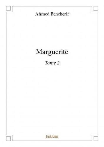 Ahmed Bencherif - Marguerite 2 : Marguerite.