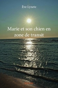 Eve Lynete - Marie et son chien en zone de transit.