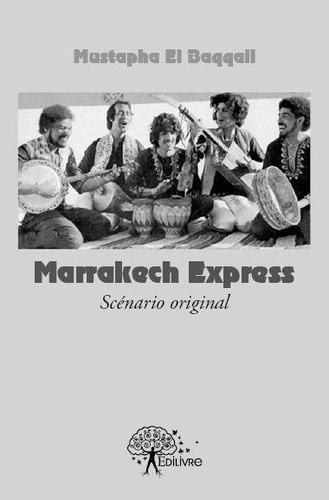 Marrakech express (scénario original). Potes au look venu d'ailleurs