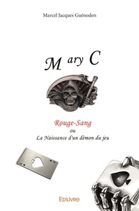 Jacques guénoden Marcel - Mary cary - Rouge-Sang ou La Naissance d'un démon du jeu.