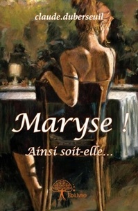 Claude Duberseuil - Maryse !.