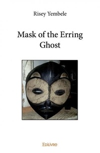 Risey Yembele - Mask of the erring ghost.