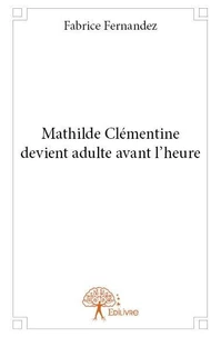 Mathilde clémentine devient adulte avant l'heure