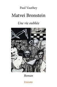 Paul Vauthey - Matvei Bronstein - Une vie oubliée.