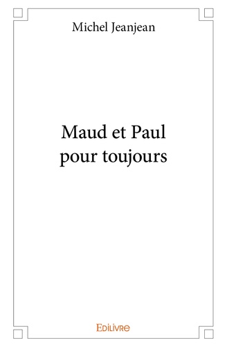 Maud et Paul pour toujours