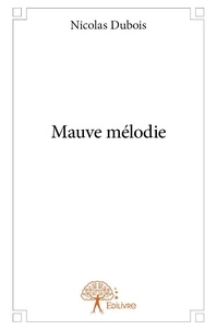 Nicolas Dubois - Mauve mélodie.