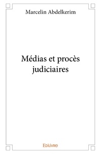 Marcelin Abdelkerim - Médias et procès judiciaires.