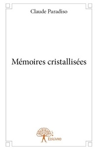 Claude Paradiso - Mémoires cristallisées.