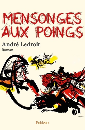 André Ledroit - Mensonges aux poings.