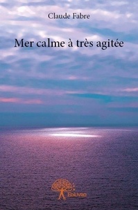 Claude Fabre - Mer calme à très agitée.